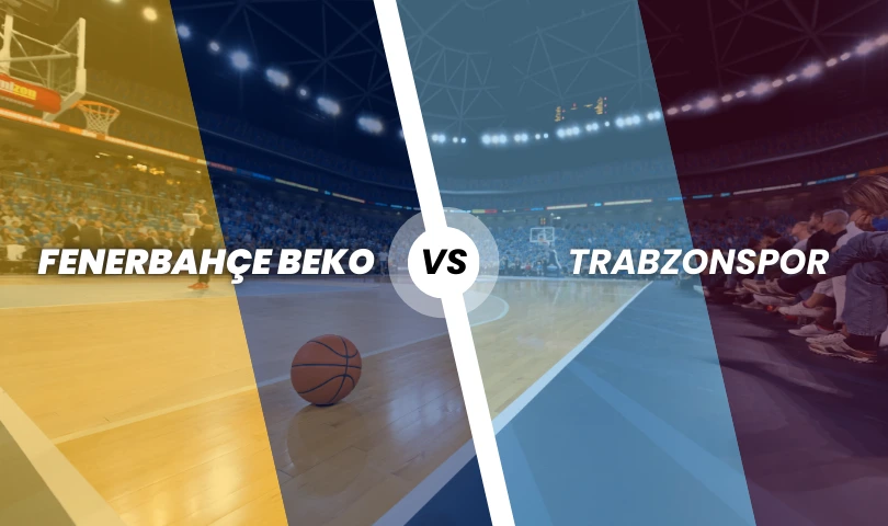 Fenerbahçe Beko - Trabzonspor BK