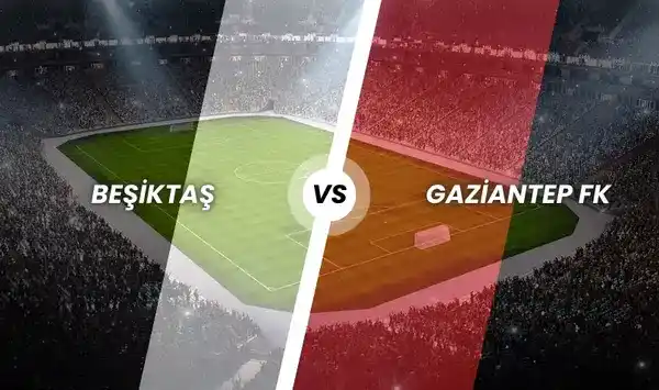 Beşiktaş - Gaziantep FK