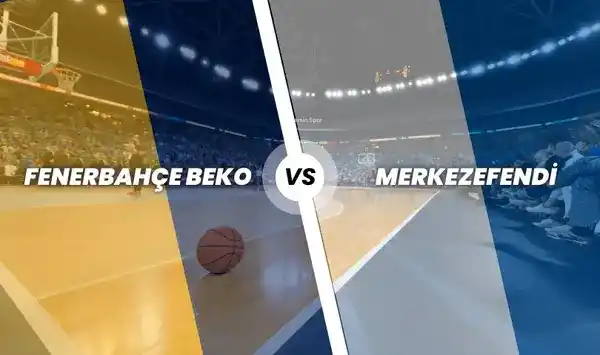Fenerbahçe Beko - Merkezefendi Belediyesi Basketbol