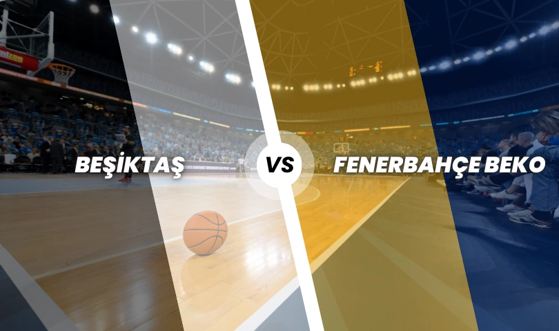 Beşiktaş - Fenerbahçe Beko